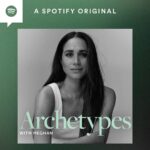 The Sussexes & Spotify split, 'Archetypes will likely go to another platform